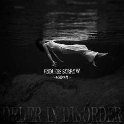 Order In Disorder : Endless Sorrow